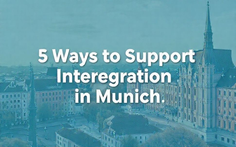 5 Wege zur Unterstützung bei der Integration in München