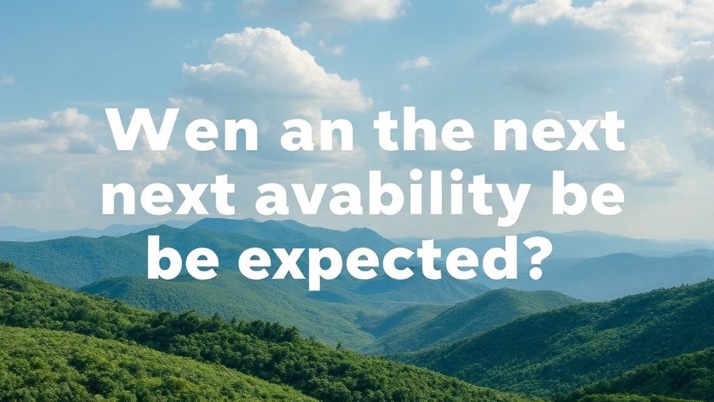 Wann ist mit der nächsten Verfügbarkeit zu rechnen?