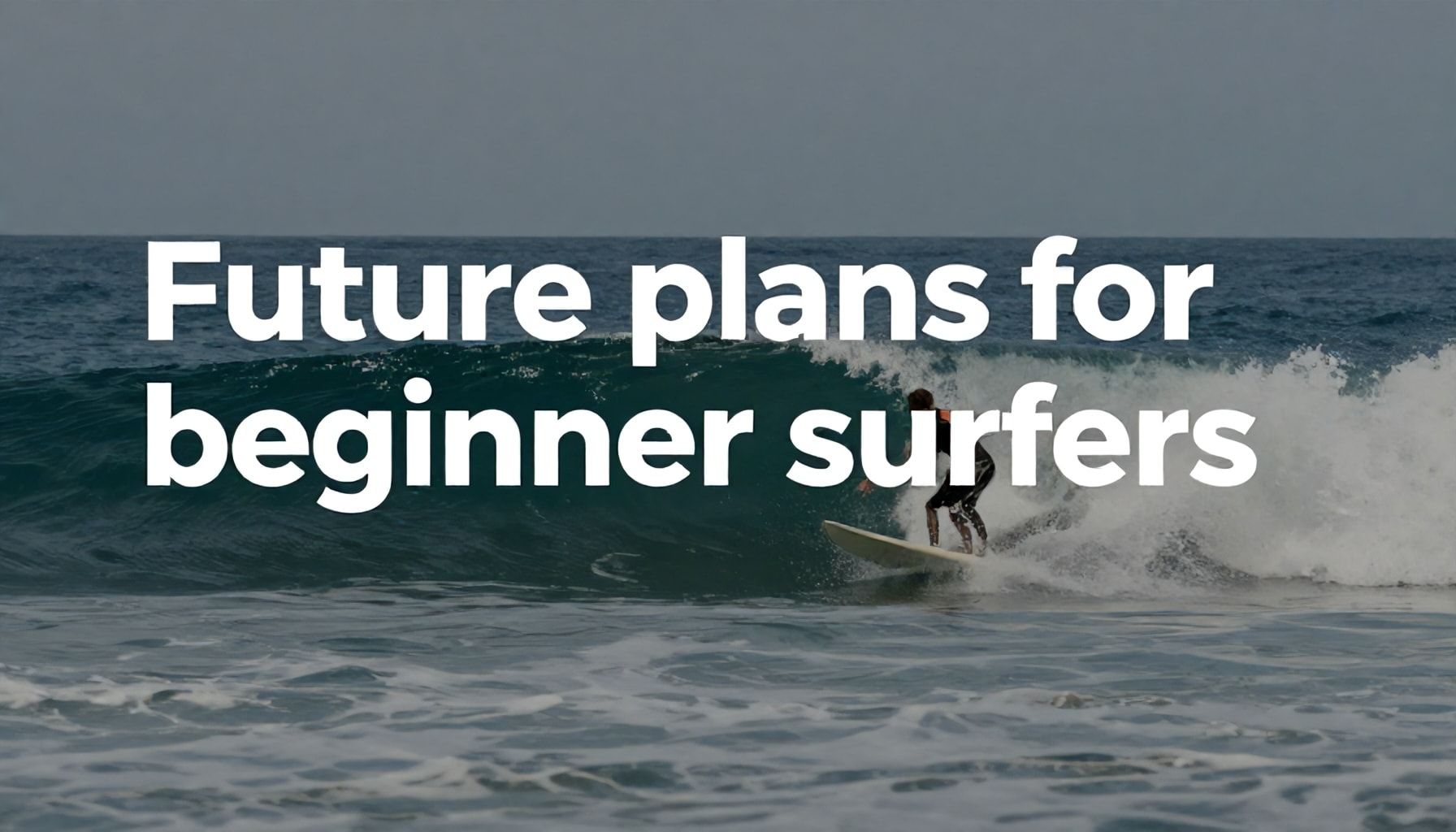 Zukunftspläne für Surfanfänger